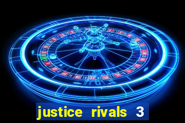 justice rivals 3 dinheiro infinito